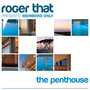 Roger That Presents Members Only: The Penthouse