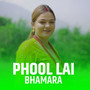 PHOOL LAI BHAMARA