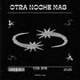 OtrA noche maS (feat. BTE) [Explicit]