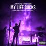 My Life Sucks (Explicit)