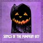 Songs of the Pumpkin Boy vol. VII (Explicit)