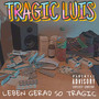 LEBEN GERAD SO TRAGIC (Explicit)