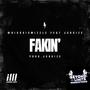 Fakin (feat. JCruize) [Explicit]