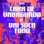 MTG- CARA DE VAGABUNDO x VAI SOCA TUDO (Explicit)