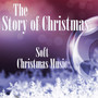 Soft Christmas Music - The Story of Christmas