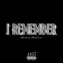 I Remember (Explicit)