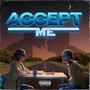 Accept Me (Explicit)