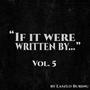 'If it were written by' Volume Five