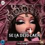 SE LA DEJO CAER (feat. La Yeimy)