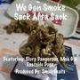 We Gon Smoke Sack Afta Sack (feat. Slurp Dangerous, Mob G & Eastside Dogz) [Explicit]