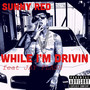 WHILE IM DRIVIN (Explicit)