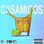 Casamigos (feat. C-Styles & La Clave) [Explicit]