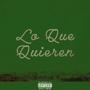 Lo Que Quieren (feat. JU) (Explicit)