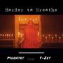 Harder to Breathe (feat. Moe Htet) [Explicit]