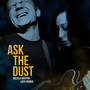 Ask the Dust