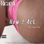 How 2 Act (feat. Prince Elie) (Explicit)