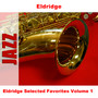 Eldridge Selected Favorites Volume 1