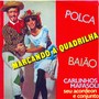 Marcando Quadrilha: Polca, Baião (Carlinhos Mafasoli, Seu Acordeon e Conjunto)