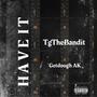 Have It (feat. TgTheBandit) [Explicit]