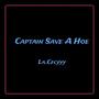 Captain Save A Hoe (Explicit)