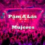 Pam A Las Mujeres (Explicit)