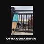 Otra Cosa Sería (feat. Gxbsk & Samuel Garbel) [Explicit]