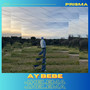 Ay Bebé (Explicit)