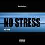 No Stress (feat. MKV) [Explicit]