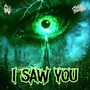 I SAW YOU