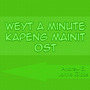 Weyt A Minute Kapeng Mainit OST