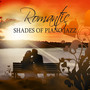 Romantic Shades of Piano Jazz: Sentimental Music for Lovers, Easy Listening, Chill After Dark, Love & Passion, Sensual Songs