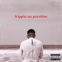 Trippin on Paradise (Explicit)