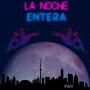 La Noche Entera