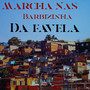 Marcha nas barbizinha da favela (Explicit)