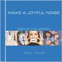 Make a Joyful Noise: Psalms for a New Generation