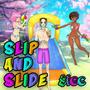 Slip and Slide (Explicit)