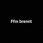 Ffm brennt