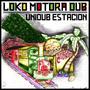 Loko Motora Dub. Original Remix Style