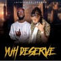 Yuh Deserve (feat. Trekar)