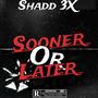 Sooner or later (Explicit)