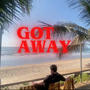 Got Away