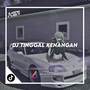 DJ TINGGAL KENANGAN (BOOTLEG)