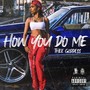 How You Do Me (Explicit)