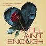 Still Aint Enough (feat. Dejour)