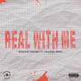 Real With Me (feat. Cahunna Gravy) [Explicit]