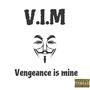 VENGEANCE IS MINE (V.I.M) [Explicit]