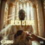 BLACK IS DOPE (Explicit)