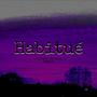 Habitué (slowed + reverb) [Explicit]