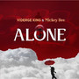 Alone (feat. Mickey Bee) [Explicit]