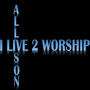 I Live To Worship (Live)